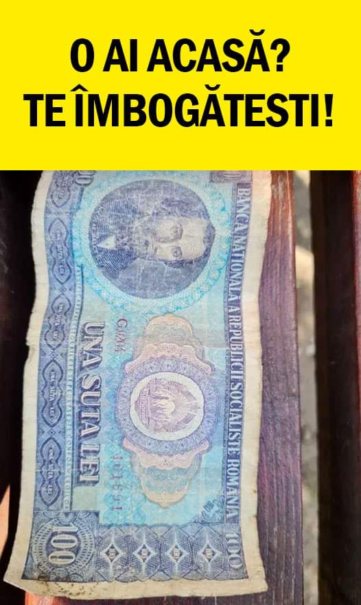 Bancnota de 100 de lei din vremea lui Ceaușescu se vinde acum cu sume surprinzătoare. Ce spun colecționarii despre valoarea ei actuală